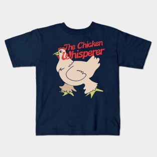 The Chicken Whisperer Kids T-Shirt